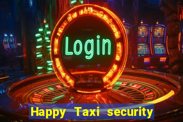 Happy Taxi security password road 96 happy